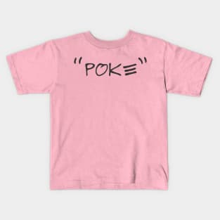 Poke me! Funny meme Kids T-Shirt